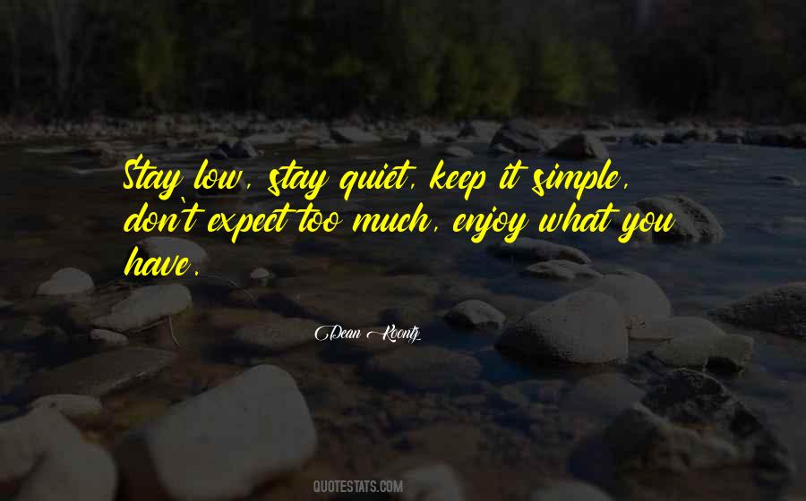 Quotes About Enjoy What You Have #568939