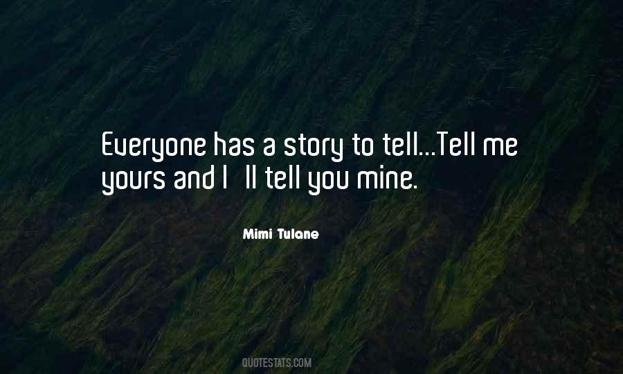 Quotes About Everyone Having A Story To Tell #317714