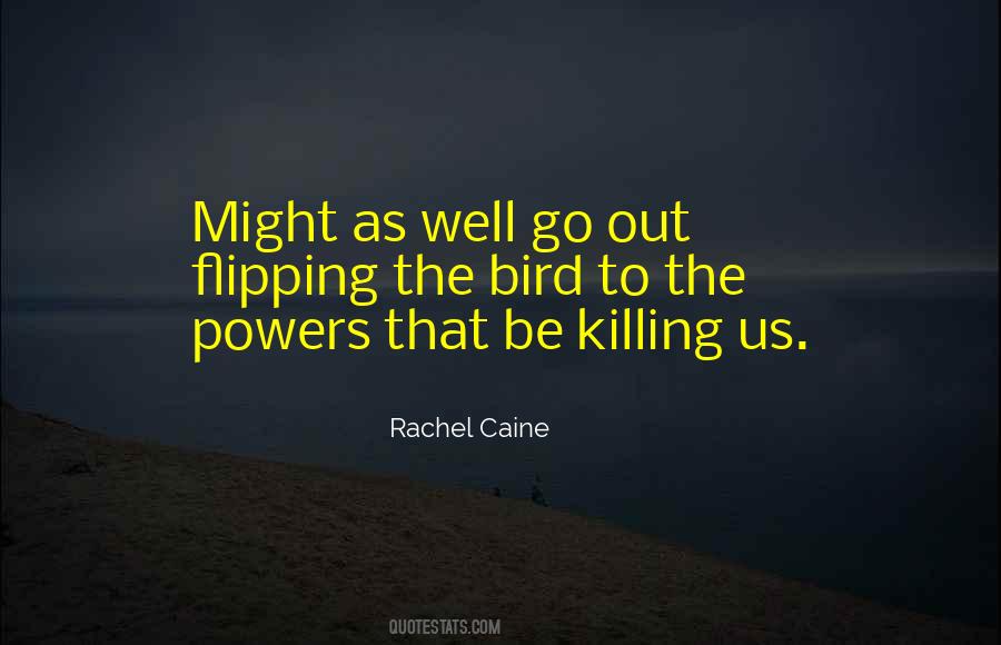 Quotes About The Powers That Be #748650