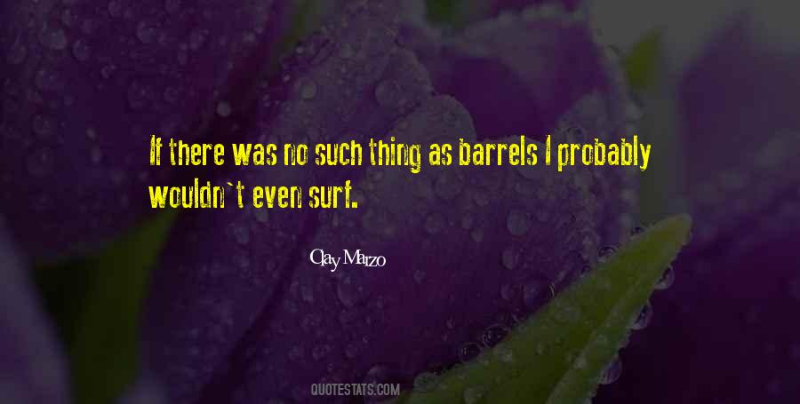 Quotes About Barrels #375083
