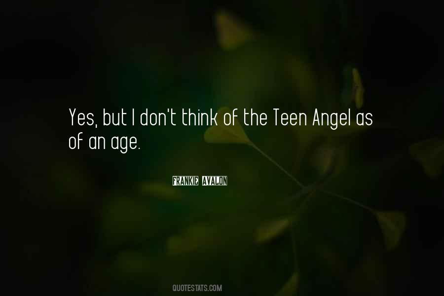 Teen Age Quotes #244030