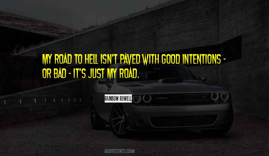 Paved With Good Intentions Quotes #1319611