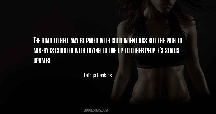 Paved With Good Intentions Quotes #1432986