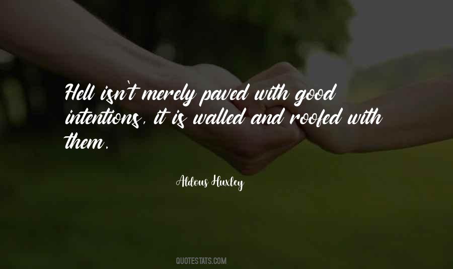 Paved With Good Intentions Quotes #1618834