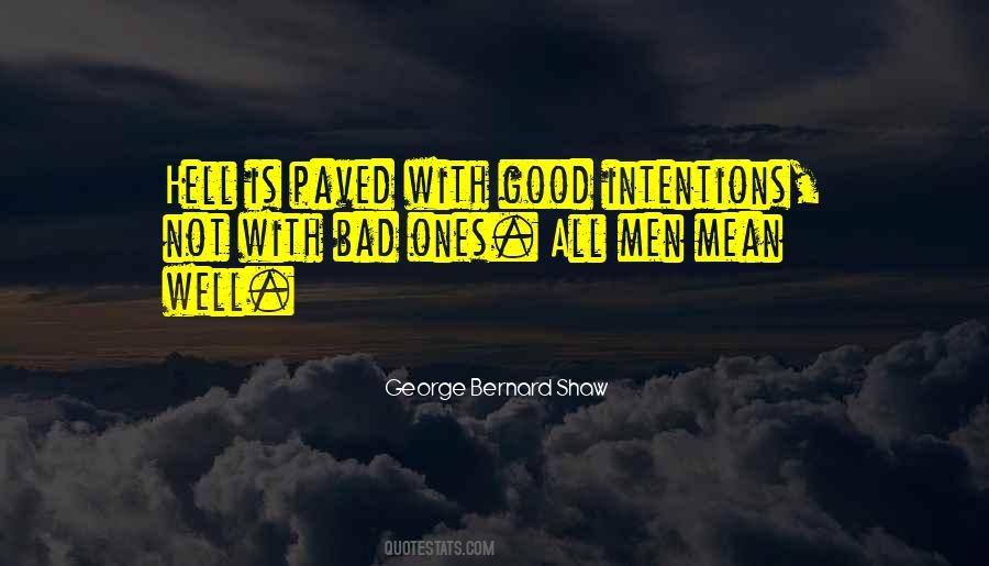 Paved With Good Intentions Quotes #597355