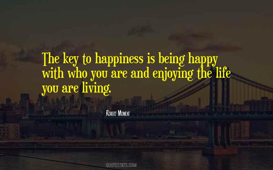 Key To Happy Life Quotes #1030552