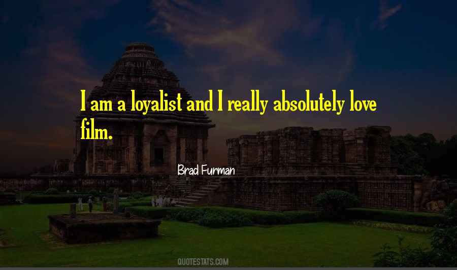 Quotes About Loyalists #1200327