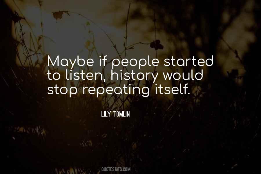 Quotes About Not Repeating History #1256140