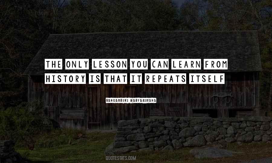 Quotes About Not Repeating History #984186