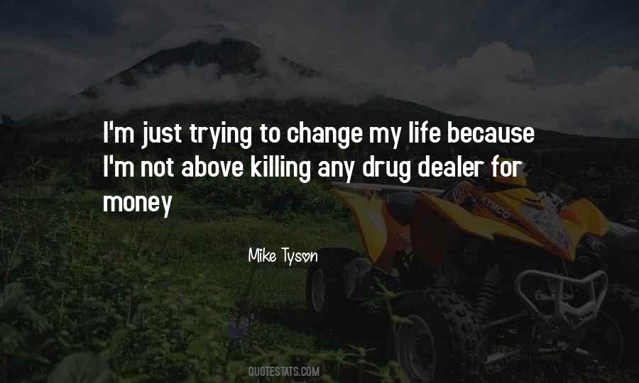 Quotes About Being A Drug Dealer #1032938