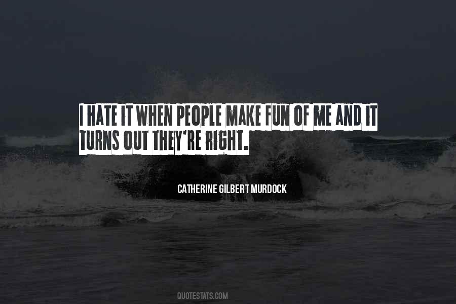 Quotes About They Hate Me #460842