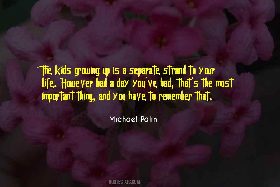 Quotes About Kids Growing Up #1870228