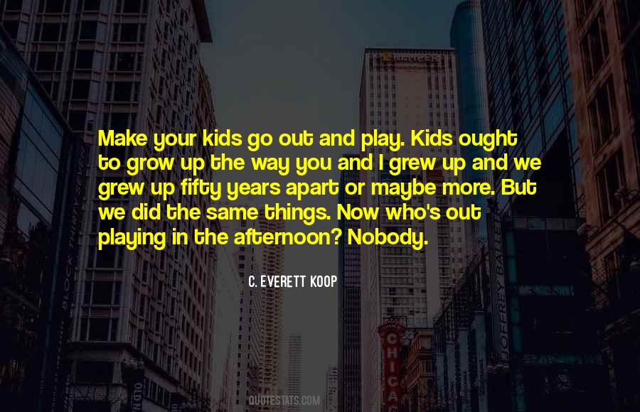 Quotes About Kids Growing Up #461796