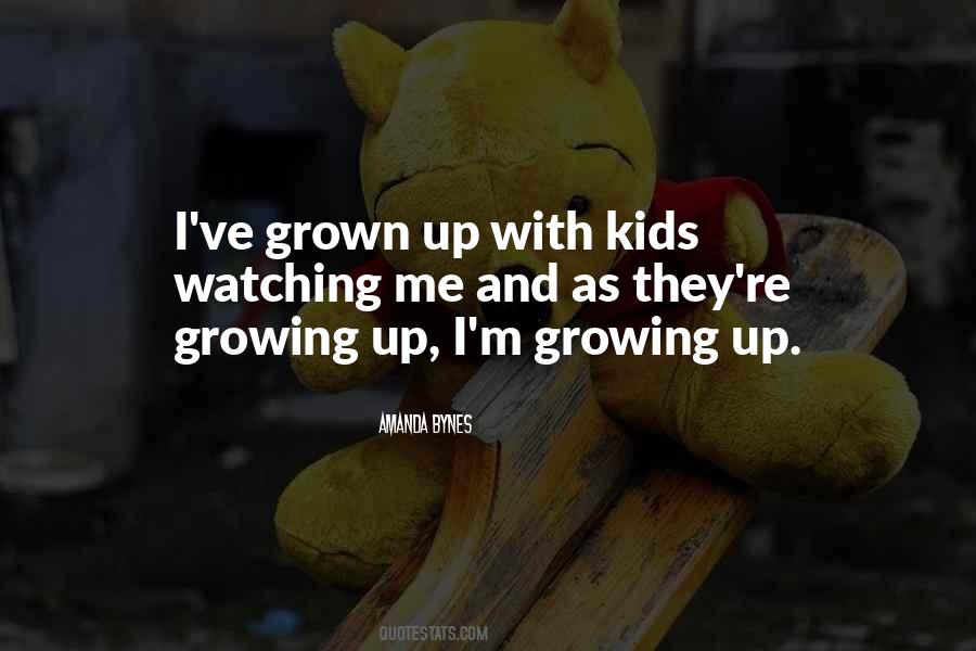 Quotes About Kids Growing Up #516307