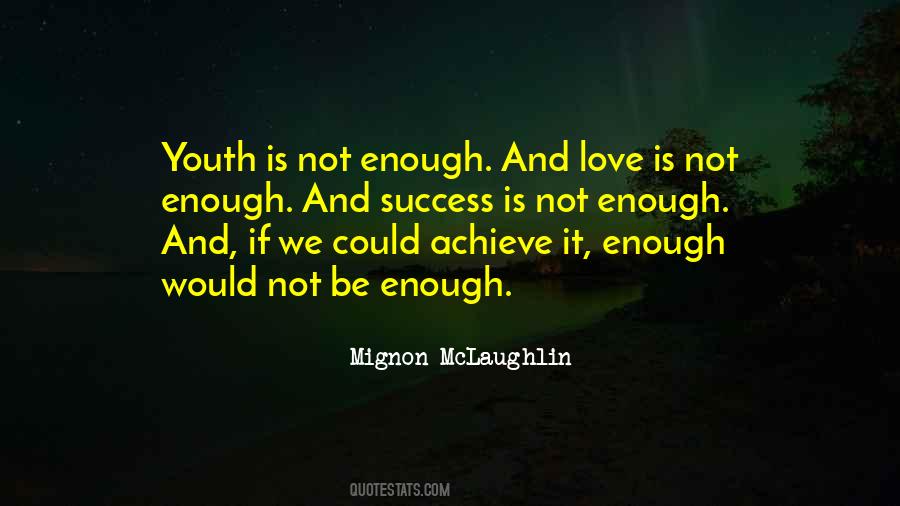 Quotes About Love Is Not Enough #100209