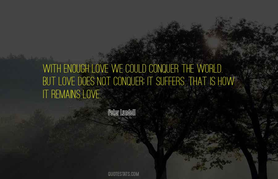 Quotes About Love Is Not Enough #349391