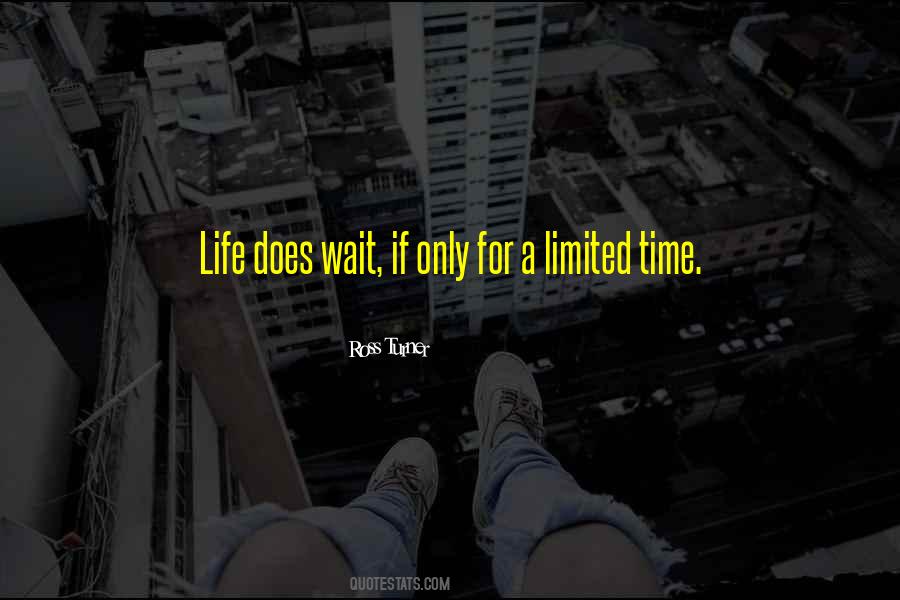 Quotes About Limited Time #1669158