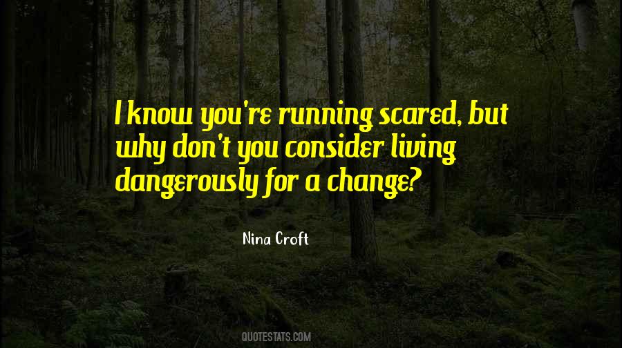 Quotes About Living Dangerously #607441
