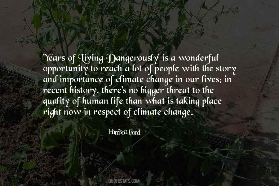 Quotes About Living Dangerously #772686