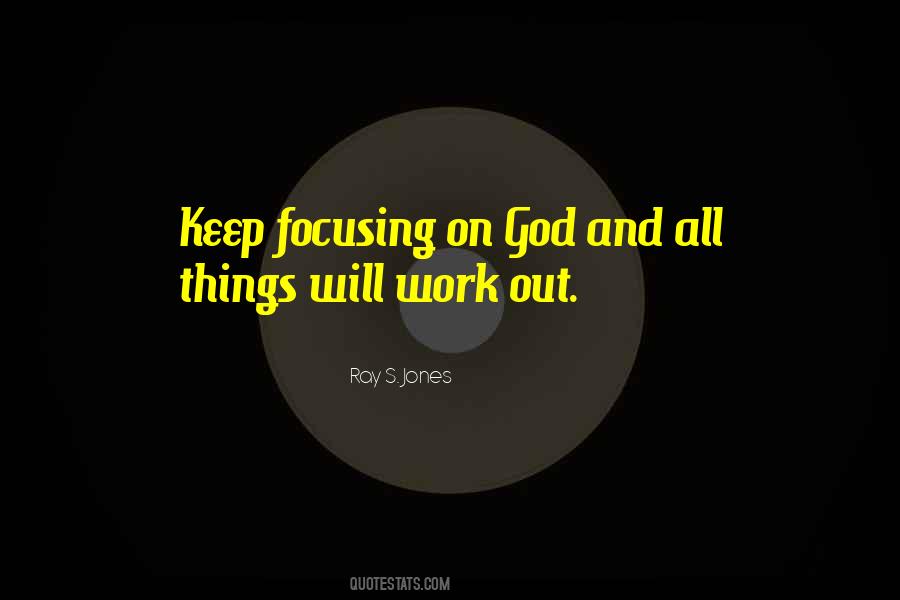 Quotes About Focusing On God #808348