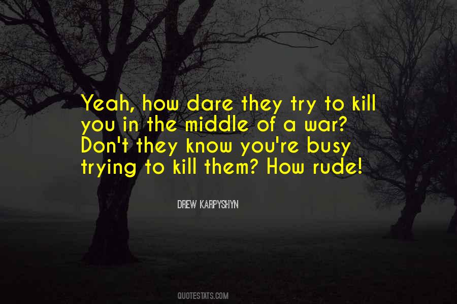 Quotes About Dare To Try #1708227