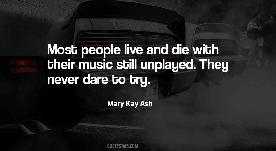 Quotes About Dare To Try #1732278