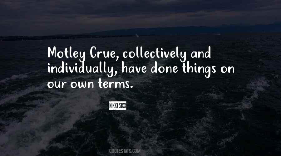 Quotes About Motley Crue #1372396