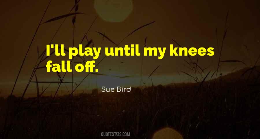 Fall On Your Knees Quotes #940984