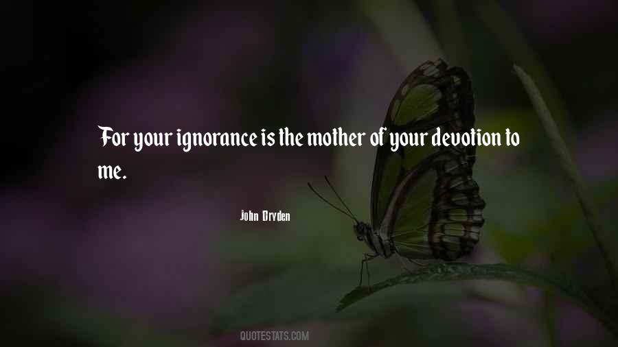 Quotes About Your Ignorance #369194