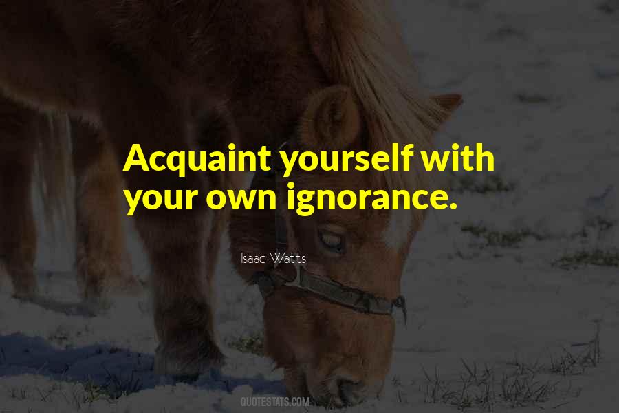 Quotes About Your Ignorance #92641