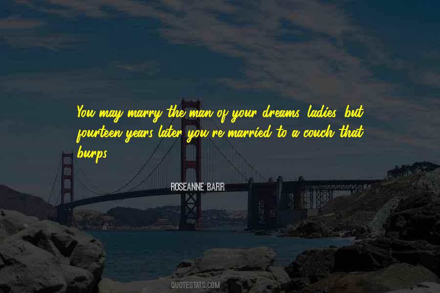 Quotes About Man Of Your Dreams #458398