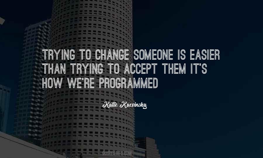 Quotes About Programmed #1524862