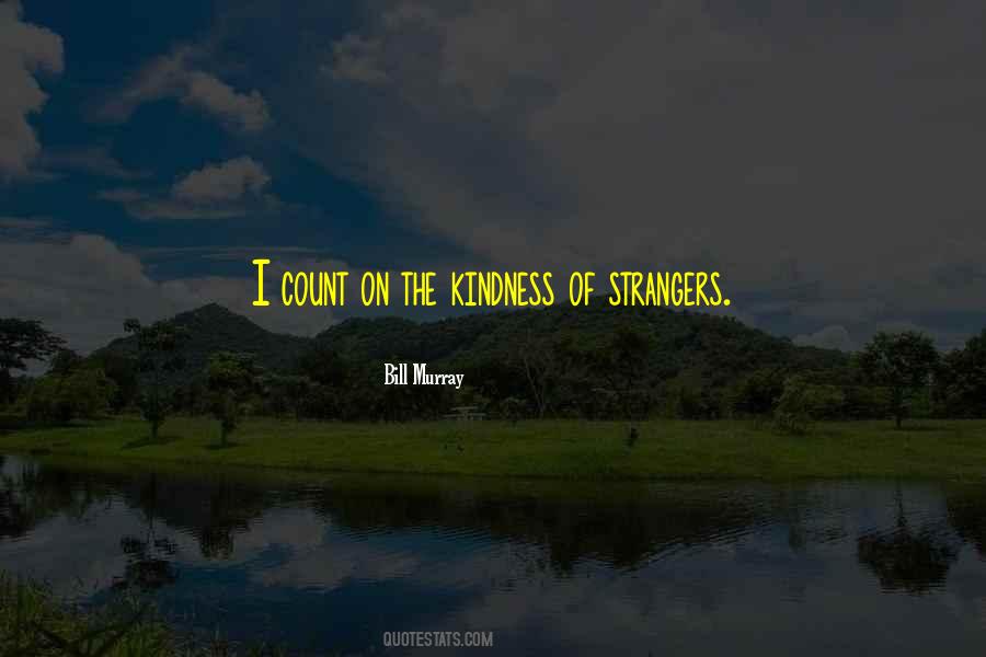 Quotes About Strangers Kindness #542525