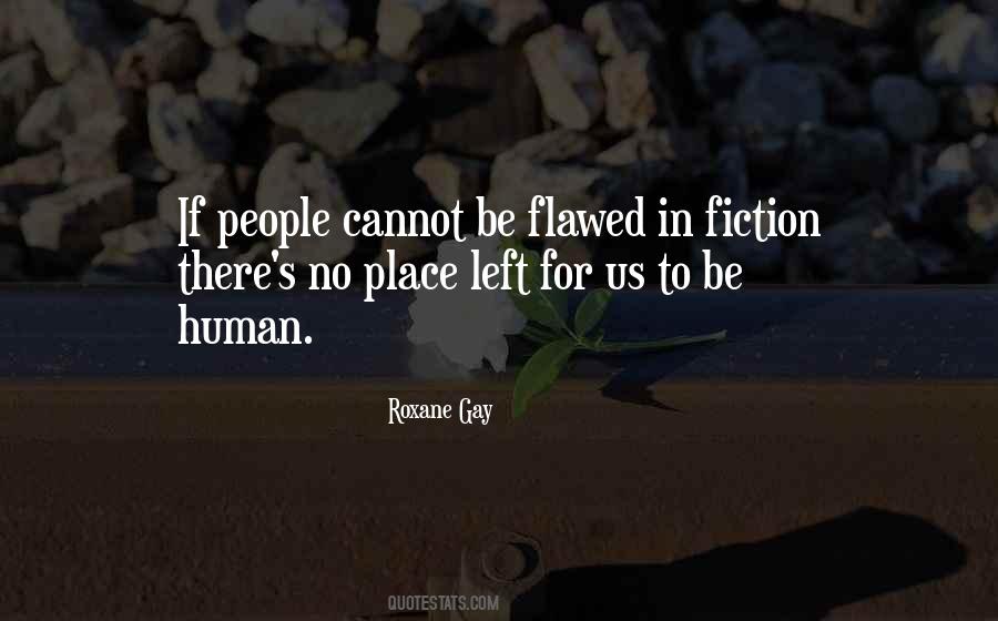 Human Flawed Quotes #1832395