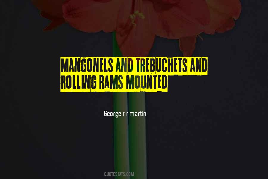 Mangonels And Trebuchets Quotes #1596711