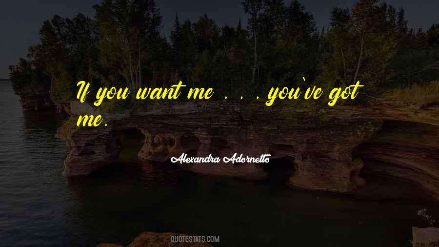 Quotes About You Want Me #977813