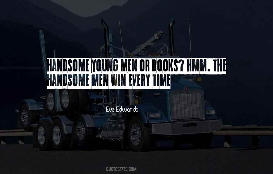 You Are Not Handsome Quotes #7041