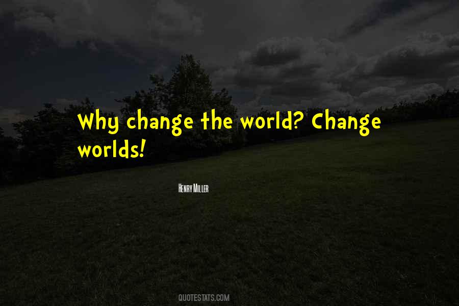 Quotes About Change The World #1178292