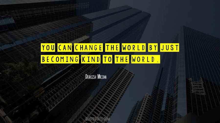 Quotes About Change The World #1351054