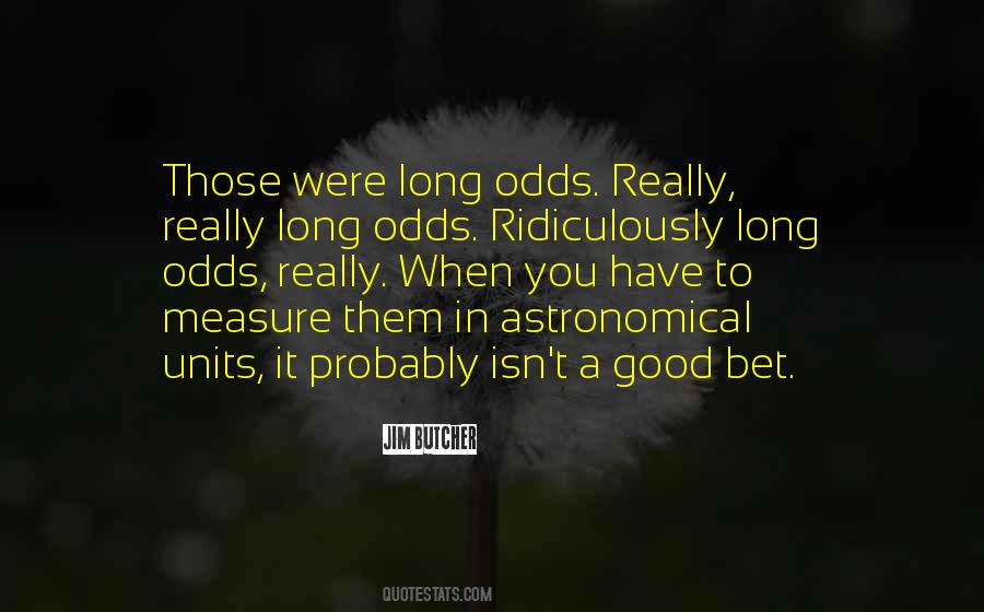 Long Odds Quotes #1778768