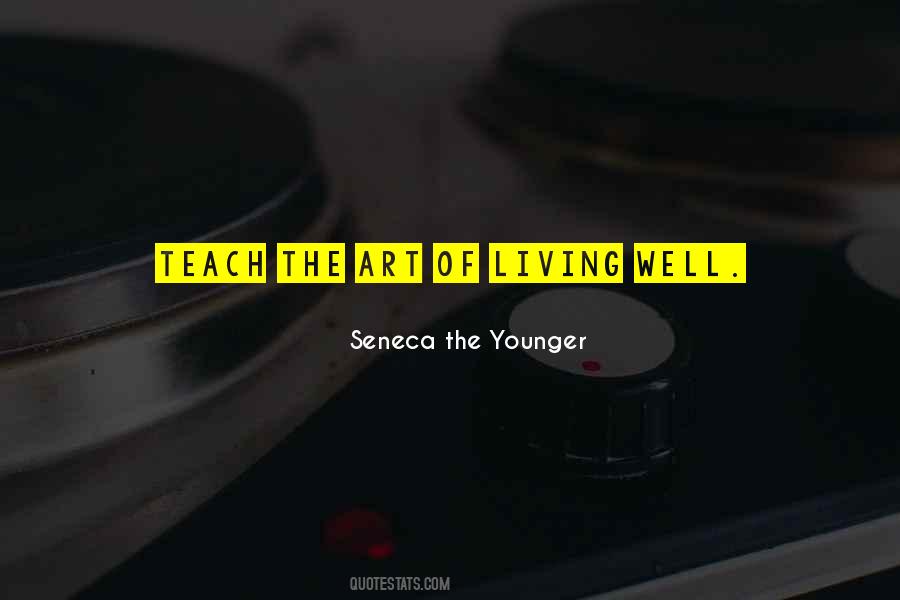Art Of Living Well Quotes #1418774