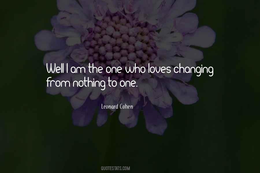 Quotes About Changing Who I Am #1338646