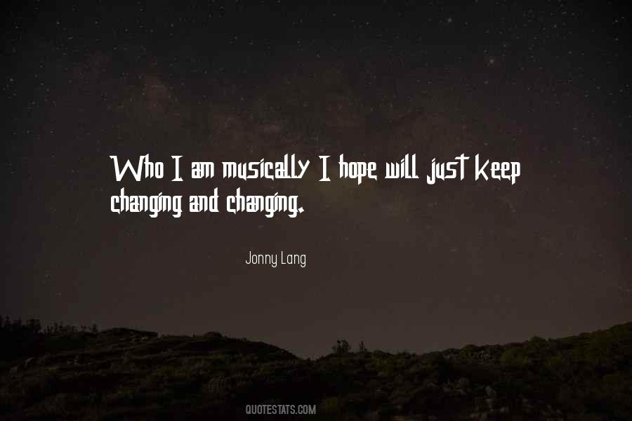 Quotes About Changing Who I Am #717568