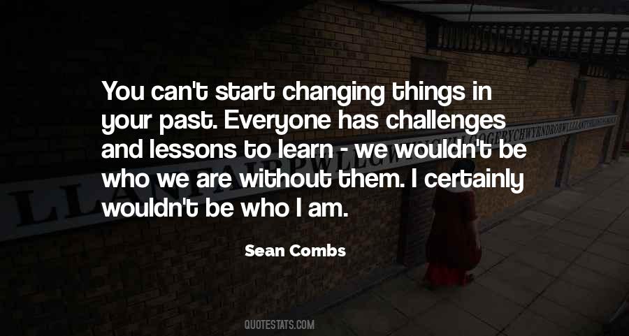 Quotes About Changing Who I Am #907454