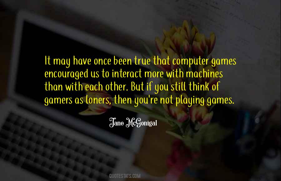 Quotes About Playing Games #682941