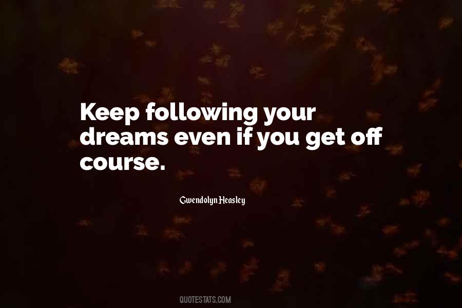 Following My Dreams Quotes #775732