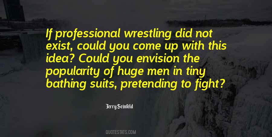 Quotes About Professional Wrestling #1018617