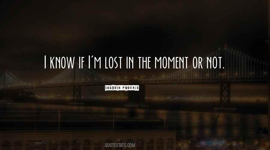 Moment Lost Quotes #245583