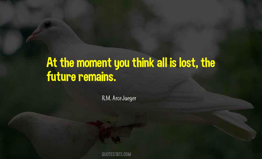 Moment Lost Quotes #397104