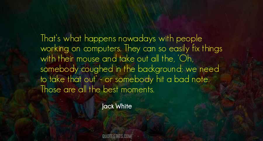 Quotes About Bad Moments #1174661 Quotes About Bad Moments #1174661